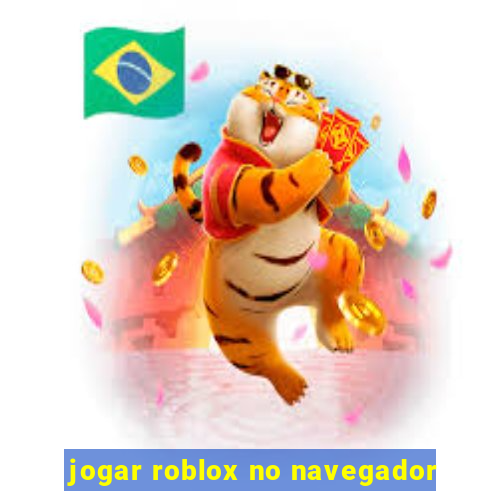 jogar roblox no navegador